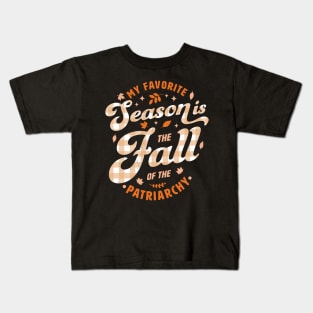 My Favorite Season Is the Fall Of Patriarchy Feminist Autumn Kids T-Shirt